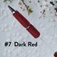 #7 Dark Red